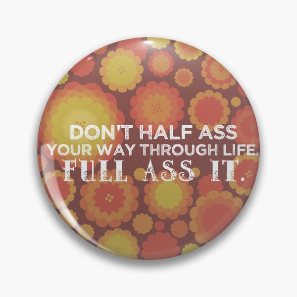 Item preview, Don't half ass life [lantana] designed and sold by deadbeatprince-typography.