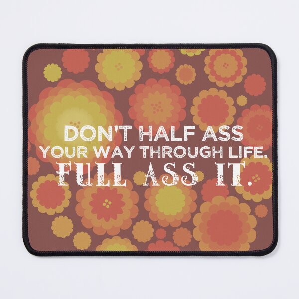 Item preview, Don't half ass life [lantana] designed and sold by deadbeatprince-typography.