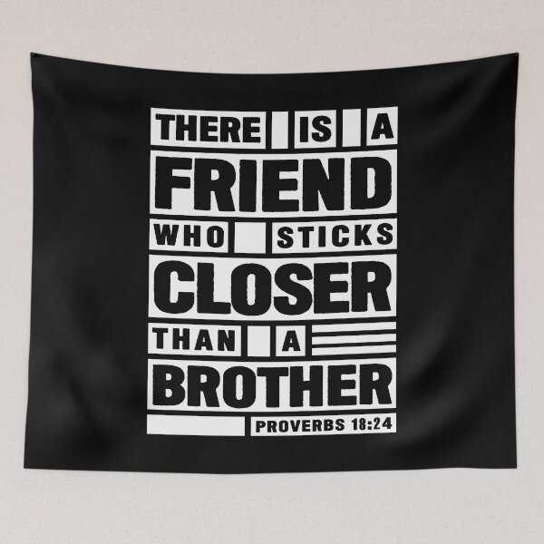 Item preview, Proverbs 18:24 There Is A Friend Who Sticks Closer Than A Brother designed and sold by plushism.