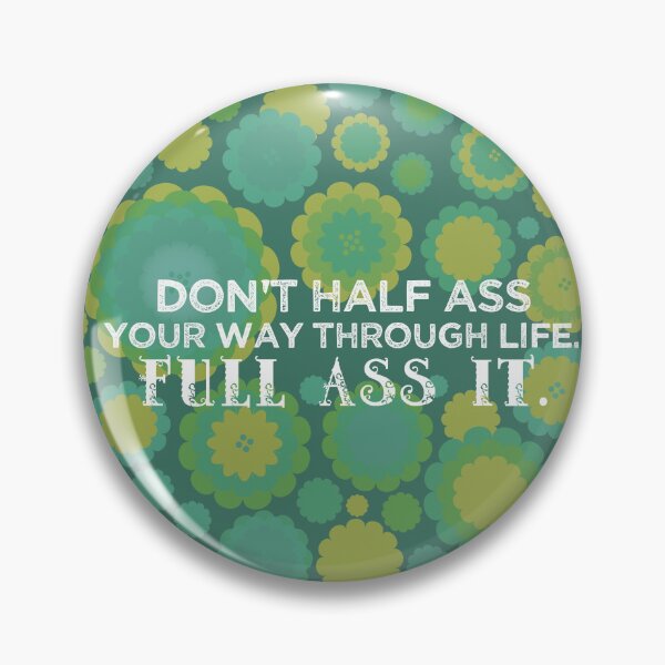 Item preview, Don't half ass life [snowball bush viburnum] designed and sold by deadbeatprince-typography.