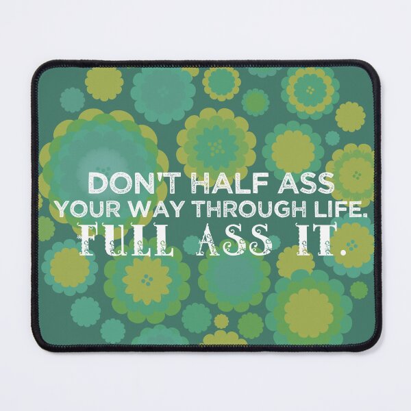 Item preview, Don't half ass life [snowball bush viburnum] designed and sold by deadbeatprince-typography.