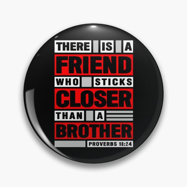 Item preview, Proverbs 18:24 There Is A Friend Who Sticks Closer Than A Brother designed and sold by plushism.