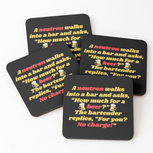 Item preview, Funny Beer Joke:  A neutron walks into a bar ... designed and sold by MasonicGears.