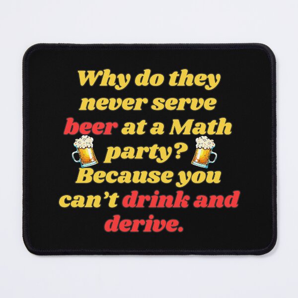 Item preview, Funny Beer Shirt: "Why do never serve beer at Math party? designed and sold by MasonicGears.