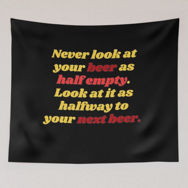 Item preview, Funny Beer Joke: Never look at your beer as half-empty. designed and sold by MasonicGears.