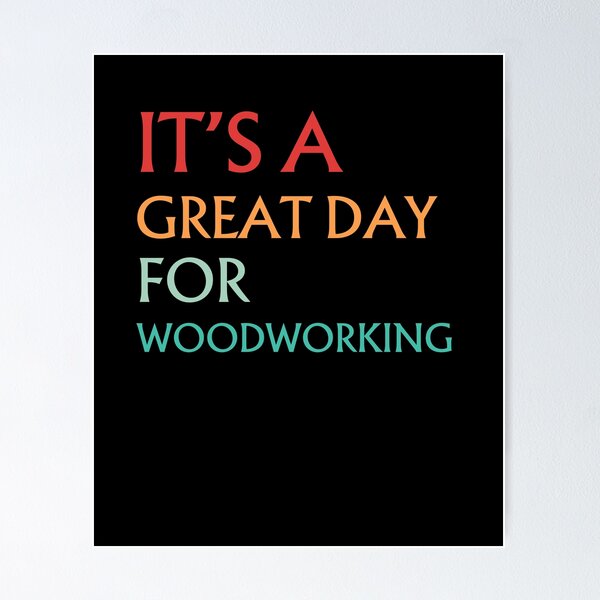 Item preview, It's A Great Day For Woodworking Vintage Geat Day designed and sold by Nicet-shirt1.