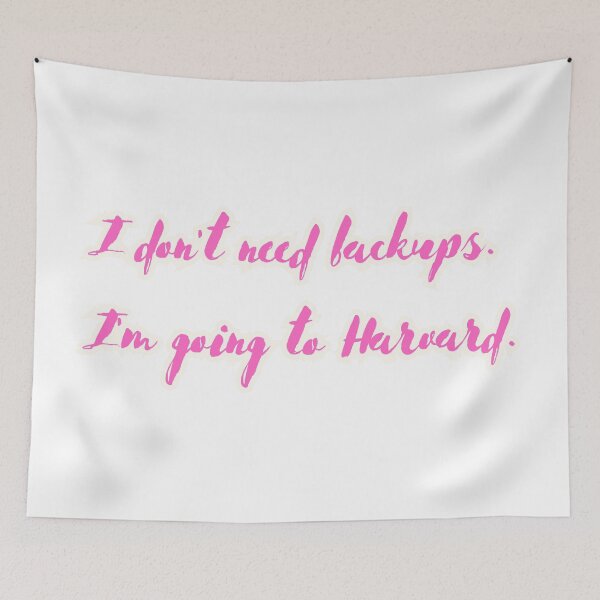 Item preview, Harvard Bound: I Don't Need Backups Quote Design, Totally Blonde designed and sold by PING 999 STUDIO.