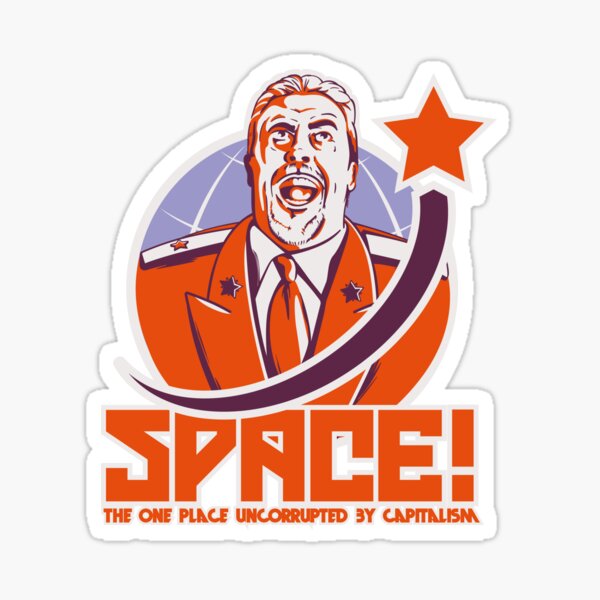Item preview, SPACE! The one place uncorrupted by capitalism designed and sold by James Battershill Art.