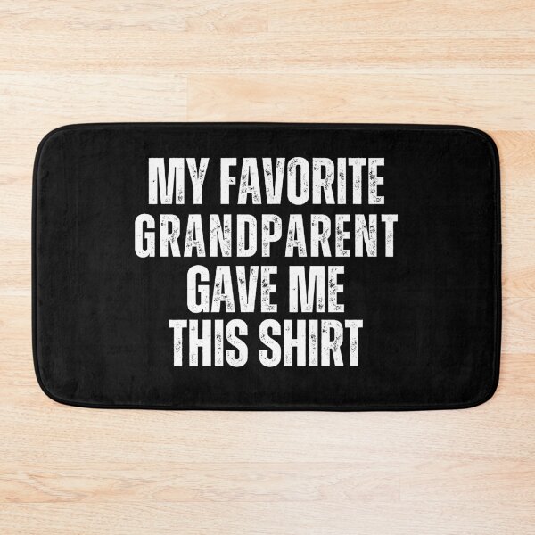 Item preview,   My Favorite Grandparent Gave Me This Shirt,Funny Lettring appreciate Sayings,  Funny Grandparent Gift designed and sold by MotivaChic.