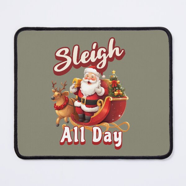 Item preview, Sleigh all day - Tis The Most Wonderful Time Of The Year - Santa Claus Nightmare Before Christmas - The Santa Claus Story designed and sold by JansenGS.