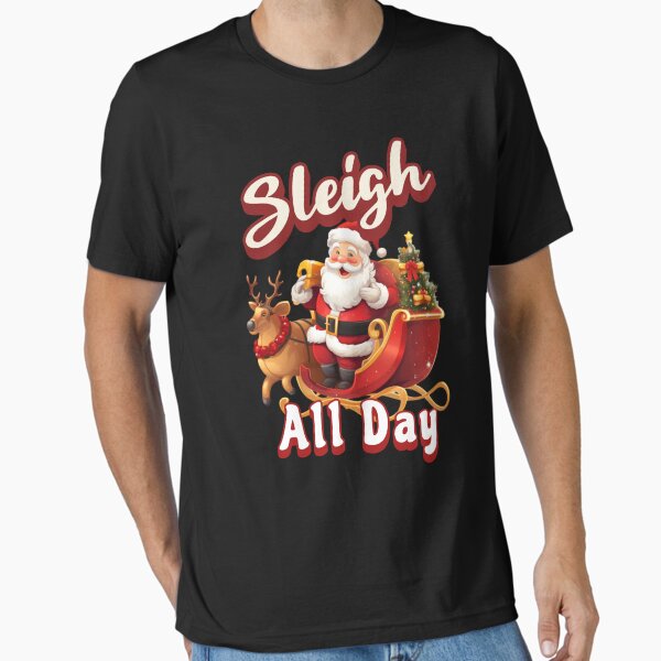 Item preview, Sleigh all day - Tis The Most Wonderful Time Of The Year - Santa Claus Nightmare Before Christmas - The Santa Claus Story  designed and sold by JansenGS.