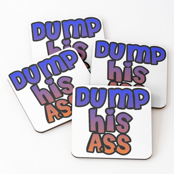 Item preview, Dump his ass designed and sold by Lil-Bit-Batty.