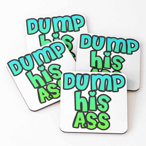 Item preview, Dump his ass designed and sold by Lil-Bit-Batty.