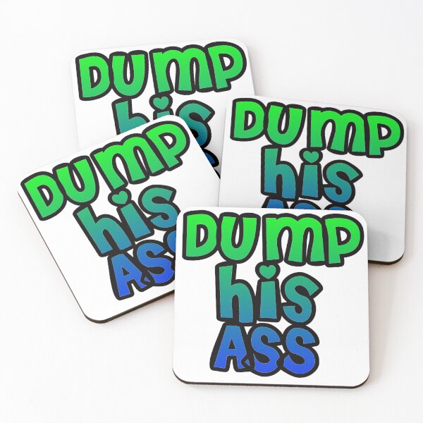 Item preview, Dump his ass designed and sold by Lil-Bit-Batty.