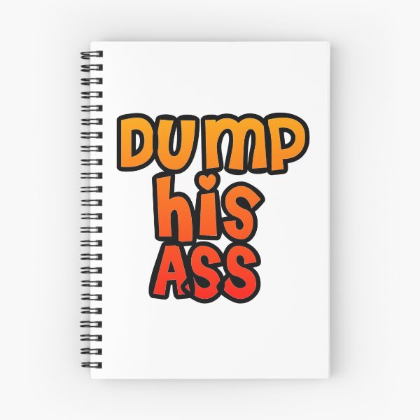 Item preview, Dump his ass designed and sold by Lil-Bit-Batty.