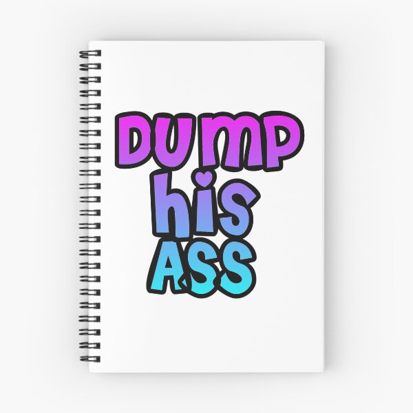 Item preview, Dump his ass designed and sold by Lil-Bit-Batty.