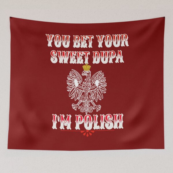 Item preview, You Bet Your Sweet Dupa I'm Polish designed and sold by AME ⭐⭐⭐⭐⭐.