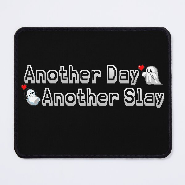 Item preview, Another day another slay designed and sold by fattim3.
