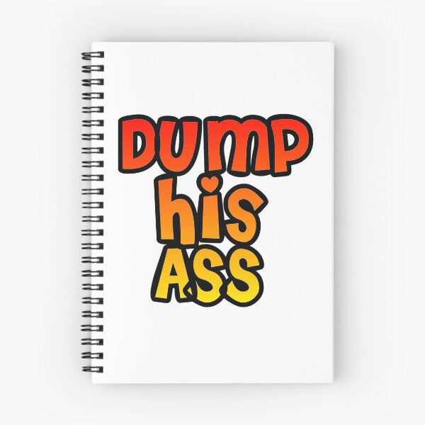 Item preview, Dump his ass designed and sold by Lil-Bit-Batty.