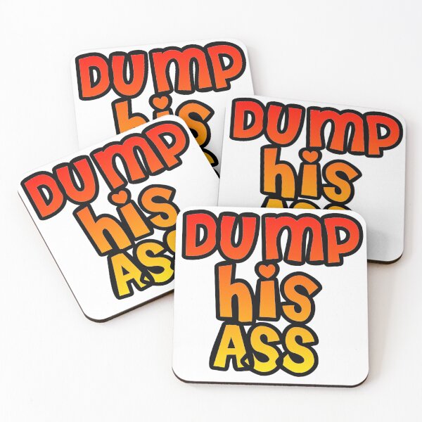 Item preview, Dump his ass designed and sold by Lil-Bit-Batty.