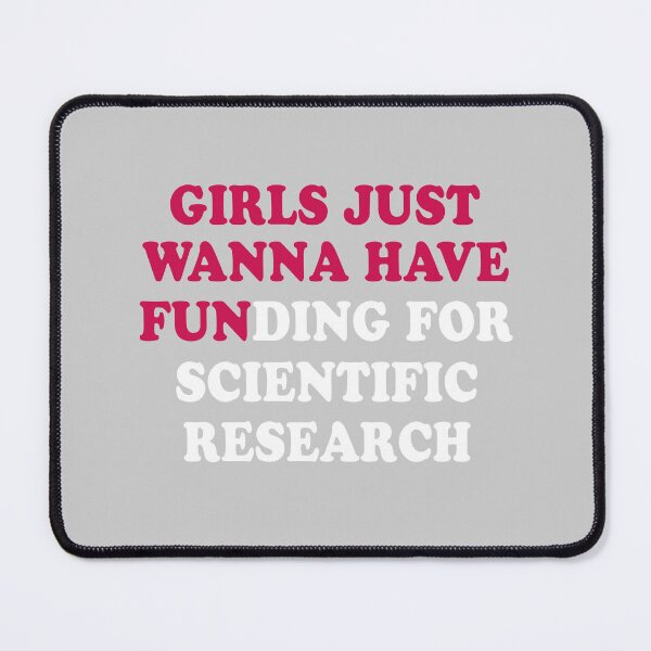 Item preview, Girls just wanna have funding for Scientific research designed and sold by UniversalGifter.