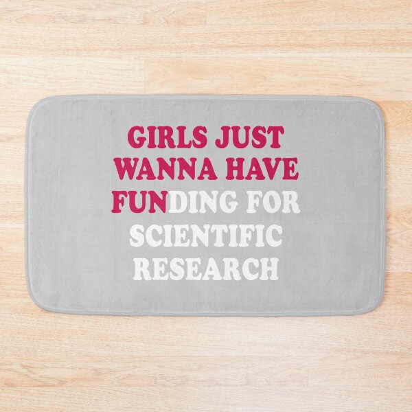Item preview, Girls just wanna have funding for Scientific research designed and sold by UniversalGifter.