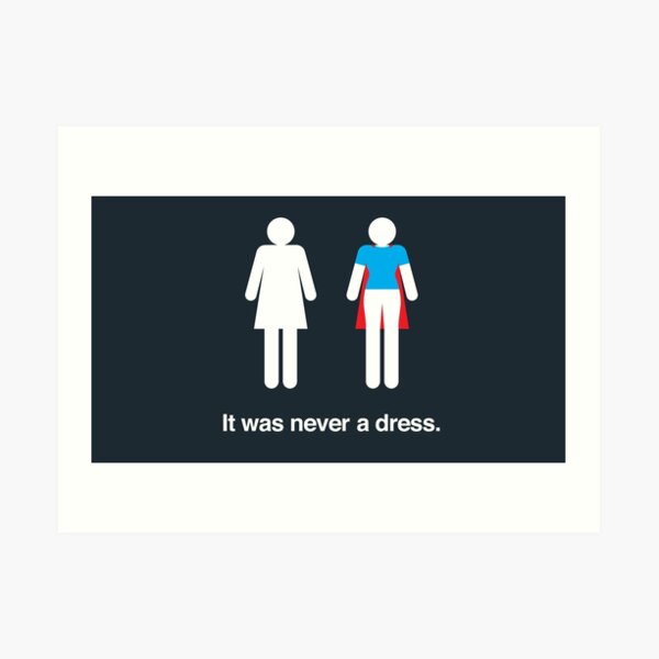 It was never a dress Art Print