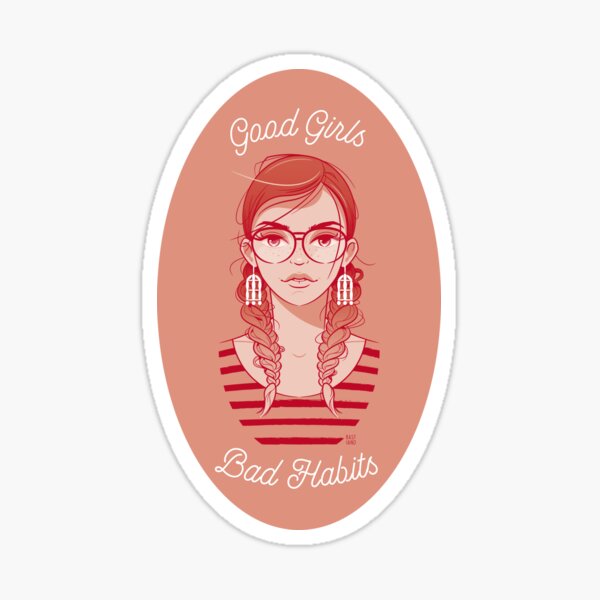 Good Girls – Bad Habits Sticker