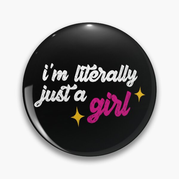 Item preview, I'm literally just a girl designed and sold by farrahsarts.