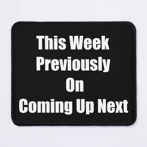Item preview, This week previously on coming up next designed and sold by Nigh-designs.