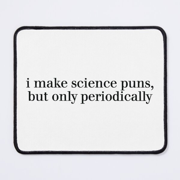 Item preview, i make science puns, but only periodically designed and sold by ScienceCorner.