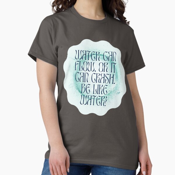 Item preview, be like water designed and sold by paintdust.