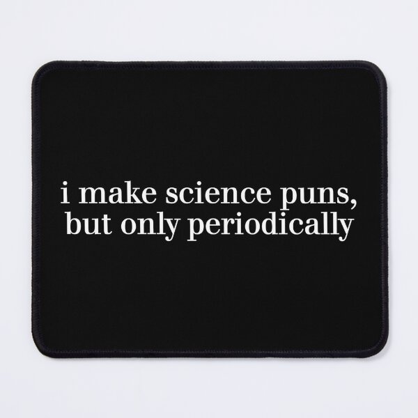 Item preview, i make science puns, but only periodically designed and sold by ScienceCorner.