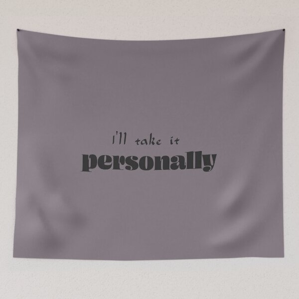 Item preview, I’ll take it personally - Heather Dust Background designed and sold by Daniel-DL.