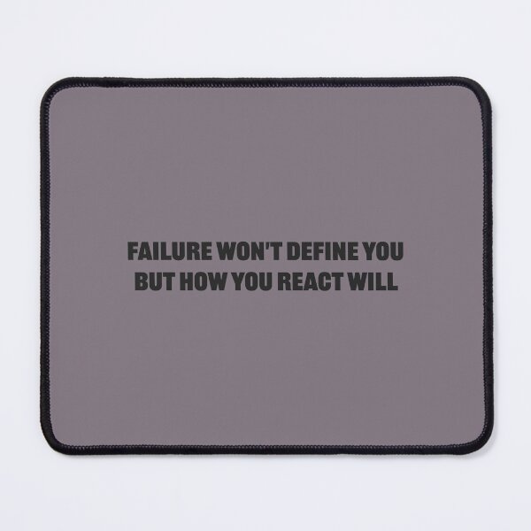 Item preview, Failure won't define you, but how you react will - Heather Dust Background designed and sold by Daniel-DL.