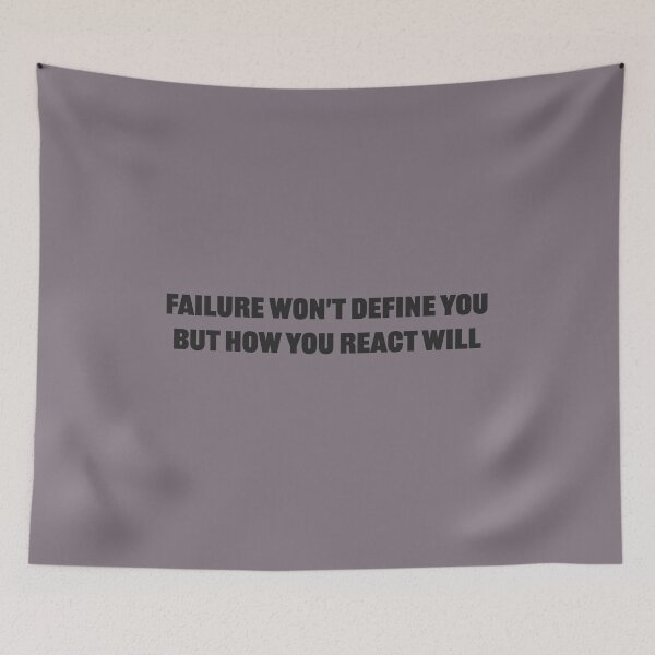Item preview, Failure won't define you, but how you react will - Heather Dust Background designed and sold by Daniel-DL.