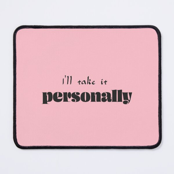Item preview, I’ll take it personally - Pink Background designed and sold by Daniel-DL.