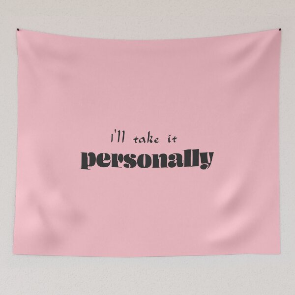 Item preview, I’ll take it personally - Pink Background designed and sold by Daniel-DL.