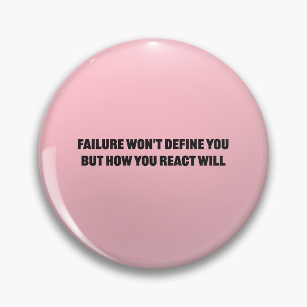 Item preview, Failure won't define you, but how you react will - Pink Background designed and sold by Daniel-DL.