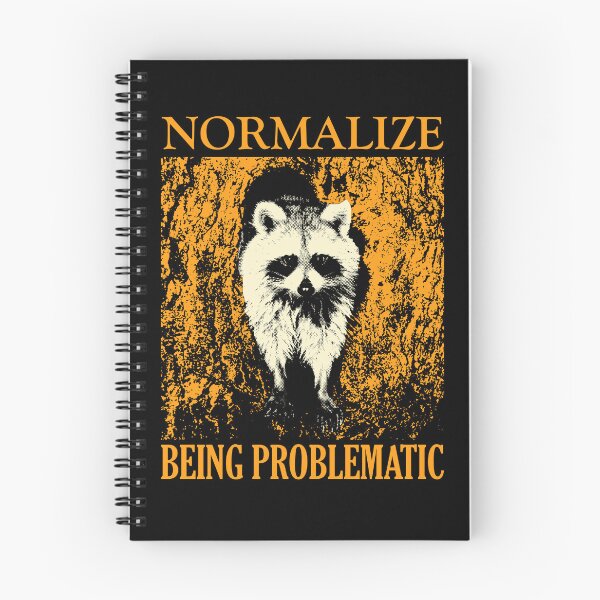 Item preview, Normalize Being Problematic Raccoon designed and sold by VintageMedatsu.