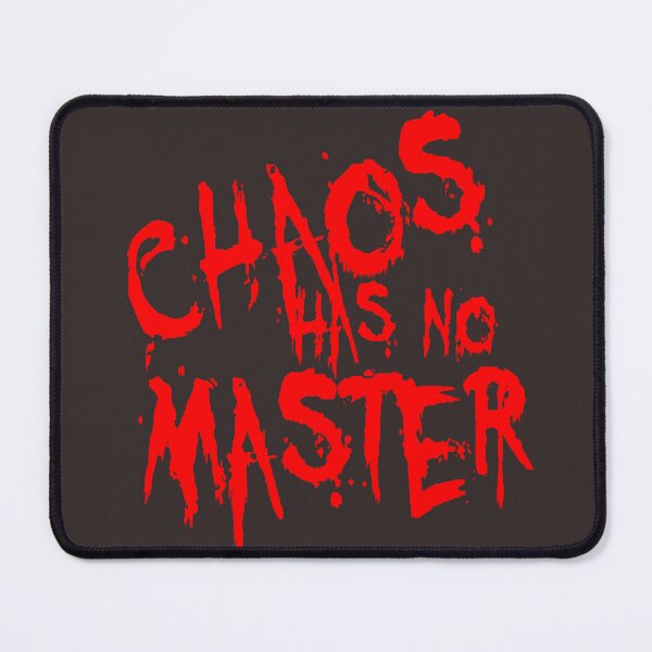 Item preview, Chaos Has No Master Messy Philosophical Quote designed and sold by taiche.