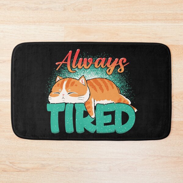 Item preview, always tired designed and sold by tronyx79.