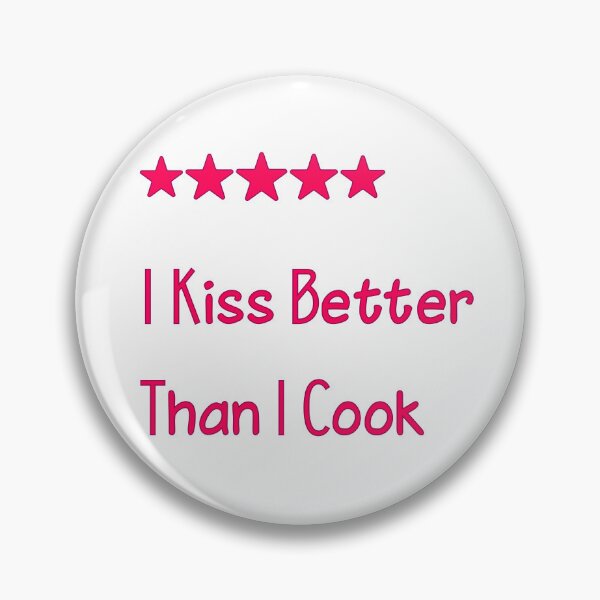 Item preview, I Kiss Better Than I Cook designed and sold by ayaato.