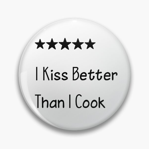 Item preview, Copy of I Kiss Better Than I Cook designed and sold by ayaato.