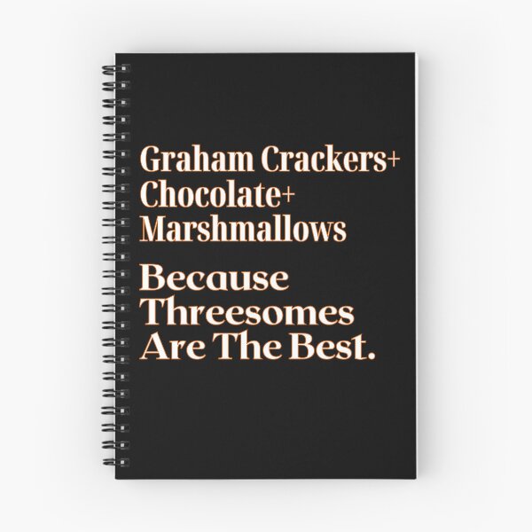 Item preview, Graham Crackers + Chocolate + Marshmallows Because Threesomes Are The Best designed and sold by ASeasonalFlair.