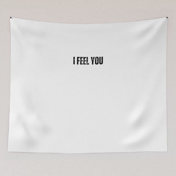 Item preview, i feel you Quote white and Black design designed and sold by Mindlimes.