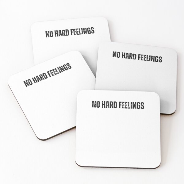 Item preview, no hard feelings Quote white and Black design designed and sold by Mindlimes.
