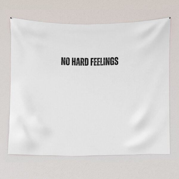 Item preview, no hard feelings Quote white and Black design designed and sold by Mindlimes.