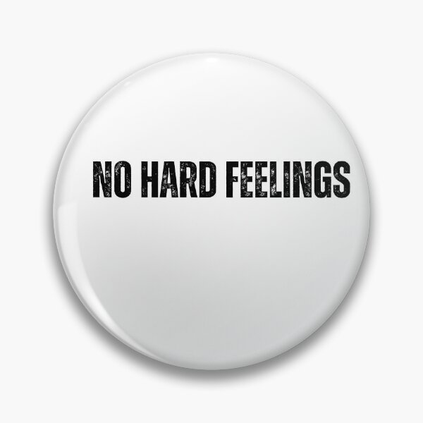 Item preview, no hard feelings Quote white and Black design designed and sold by Mindlimes.