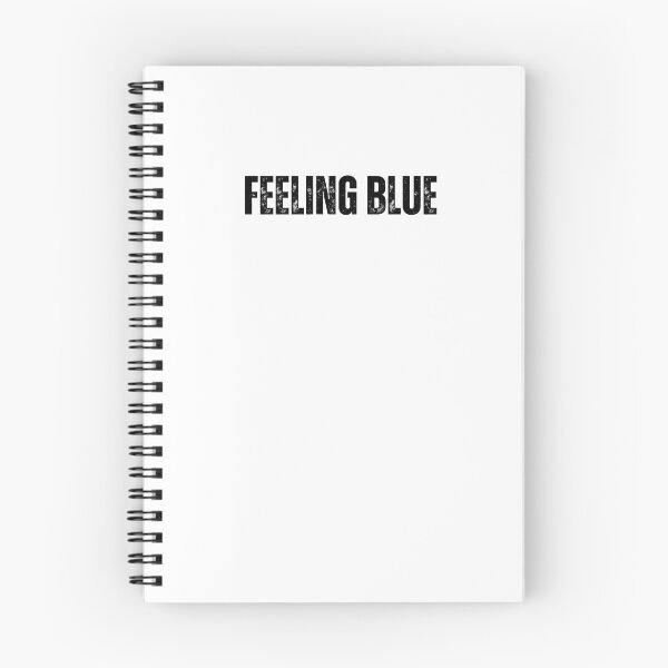 Item preview, feeling blue Quote white and Black design designed and sold by Mindlimes.